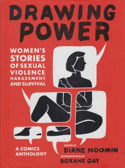 Drawing Power: Women's Stories of Sexual Violence, Harassment, and Survival