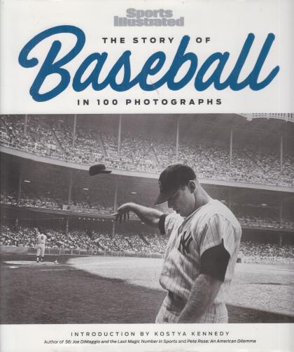 The Story of Baseball: In 100 Photographs