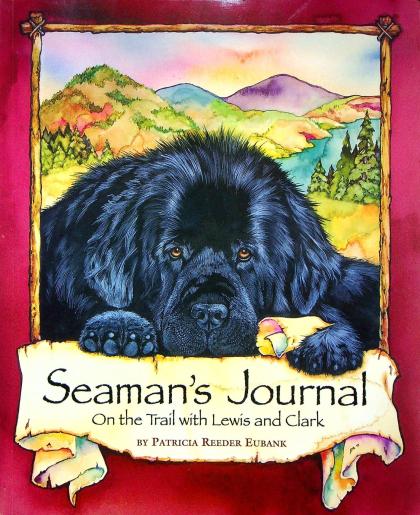 Seaman's Journal: On the Trail with Lewis and Clark