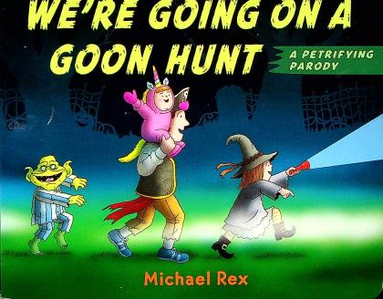 We're Going On A Goon Hunt