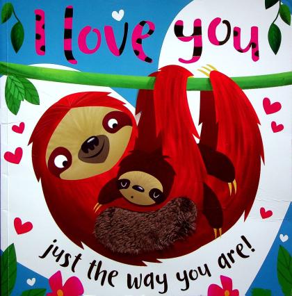 I Love You Just the Way You Are!