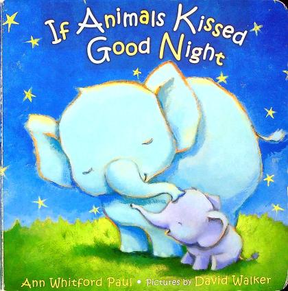 If Animals Kissed Good Night