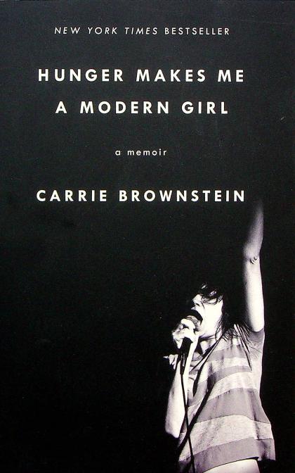 Hunger Makes Me A Modern Girl: A Memoir