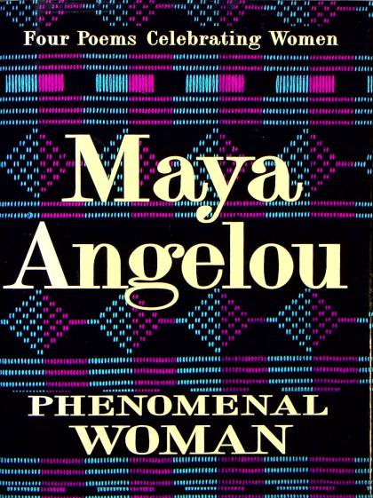 Phenomenal Woman: Four Poems Celebrating Women