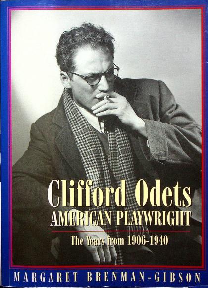 Clifford Odets: American Playwright- The Years from 1906-1940