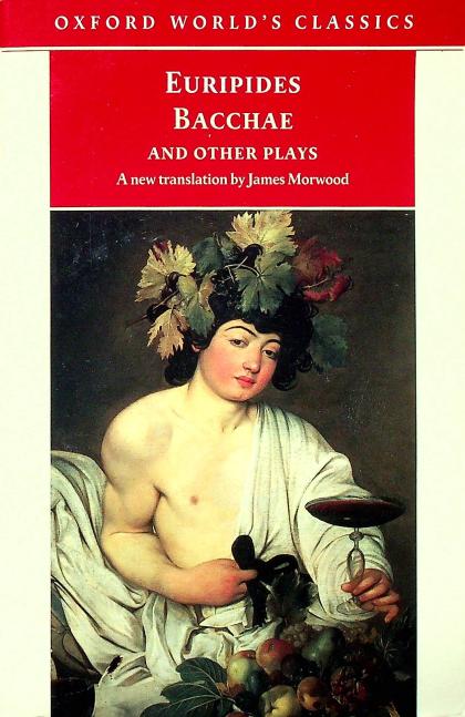 Bacchae and Other Plays
