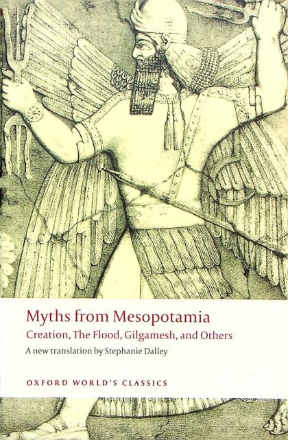 Myths from Mesopotamia: Creation, The Flood, Gilgamesh, and Others