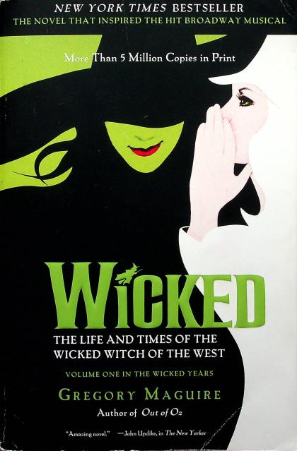 Wicked: The Life and Times of the Wicked Witch of the West