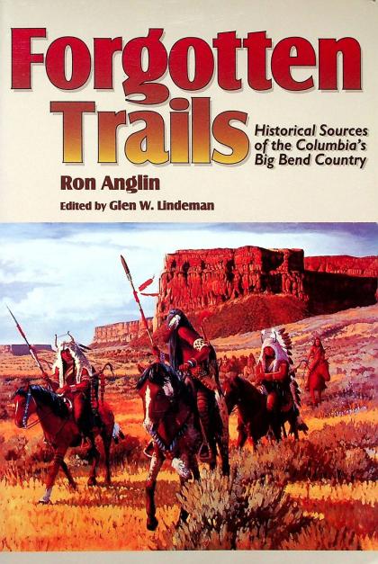 Forgotten Trails: Historical Sources of the Columbia's Big Bend Country