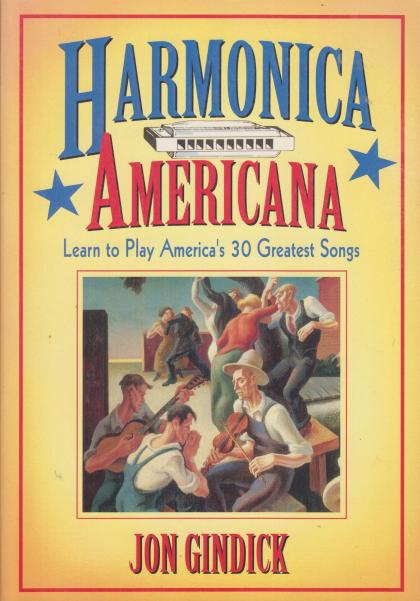 Harmonica Americana: History, Instruction and Music for Great American Tunes