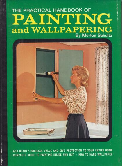 The Practical Handbook of Painting and Wallpapering
