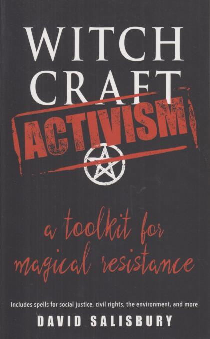 Witch Craft Activism: A Toolkit for Magical Resistance - Includes Spells for Social Justice, Civil Rights, the Environment, and More