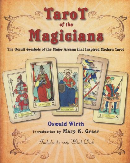 Tarot of the Magicians: The Occult Symbols of the Major Arcana that Inspired Modern Tarot