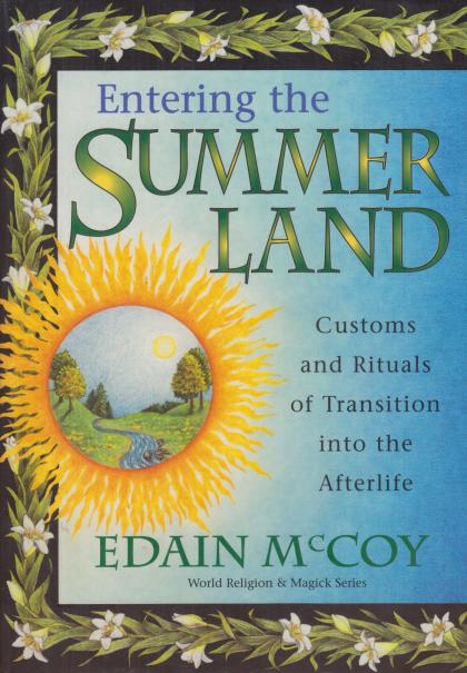 Entering the Summer Land: Customs and Rituals of Transition into the Afterlife