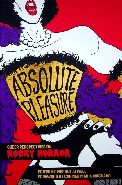 Absolute Pleasure: Queer Perspectives on Rocky Horror