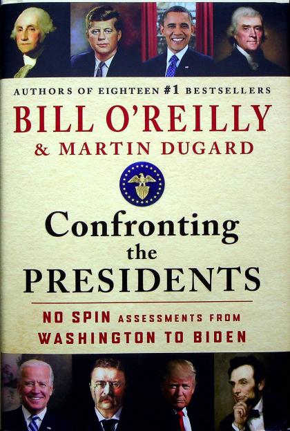 Confronting the Presidents: No Spin Assessments from Washington to Biden
