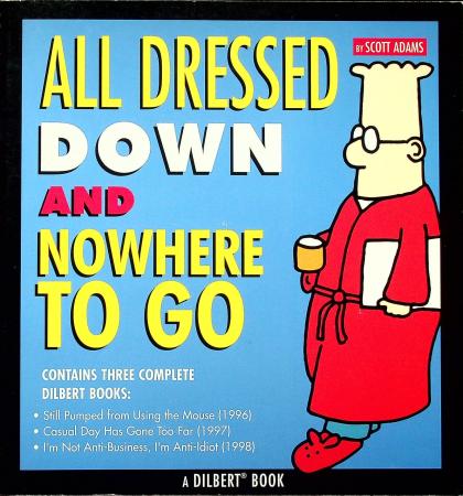 All Dressed Down and Nowhere to Go