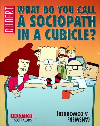 What Do You Call a Sociopath in a Cubicle?