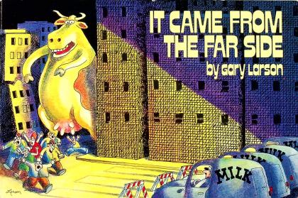 It Came from the Far Side