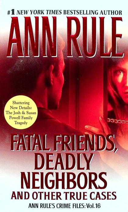 Fatal Friends, Deadly Neighbors, and Other True Cases