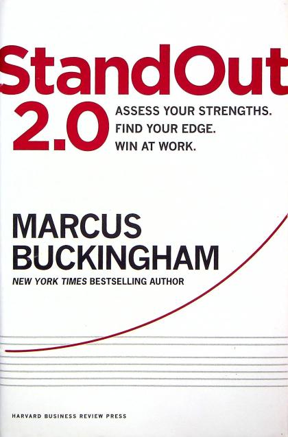 StandOut 2.0: Assess Your Strengths. Find Your Edge. Win At Work.