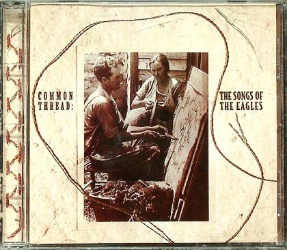 Common Thread: The Songs Of The Eagles