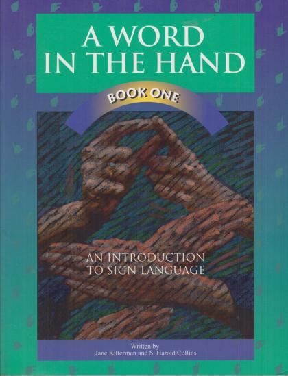 A Word in the Hand: An Introduction to Sign Language