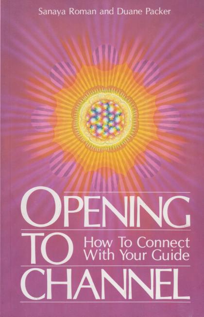 Opening to Channel: How to Connect with Your Guide