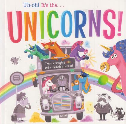 Uh-Oh! It's the...Unicorns!