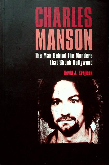 Charles Manson: The Man Behind the Murders that Shook Hollywood