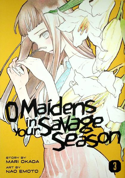 O Maidens in Your Savage Season