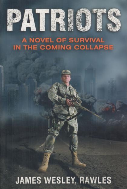 Patriots: A Novel of Survival in the Coming Collapse