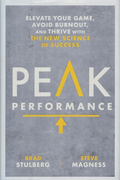 Peak Performance: Elevate Your Game, Avoid Burnout, and Thrive with the New Science of Success
