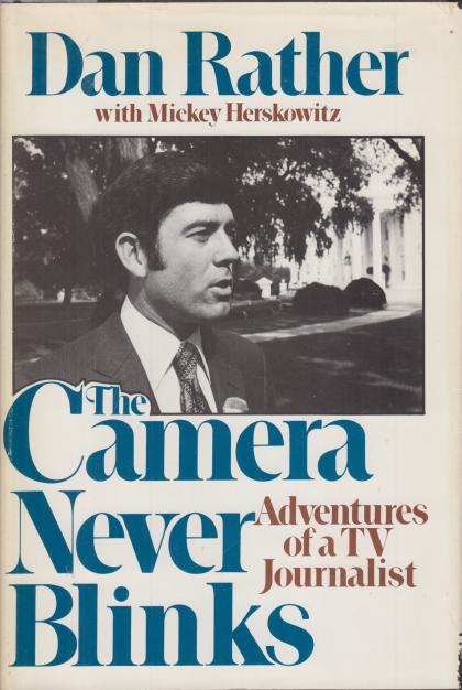 The Camera Never Blinks: Adventures of a TV Journalist