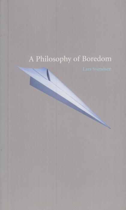 A Philosophy of Boredom