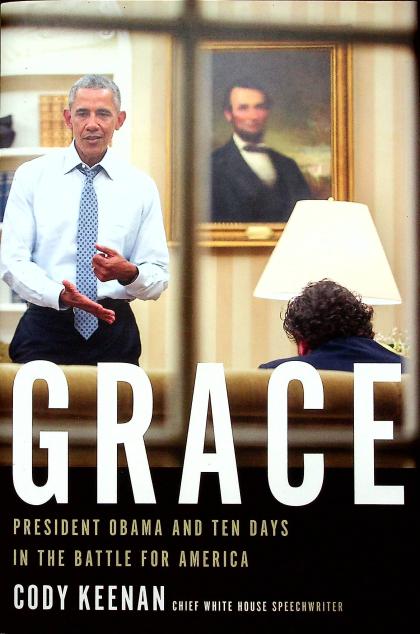 Grace: President Obama and Ten Days in the Battle for America