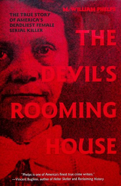 The Devil's Rooming House: The True Story of America's Deadliest Female Serial Killer