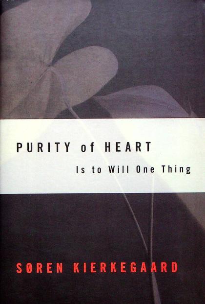 Purity of Heart: Is to Will One Thing