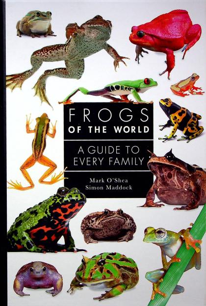 Frogs of the World: A Guide to Every Family