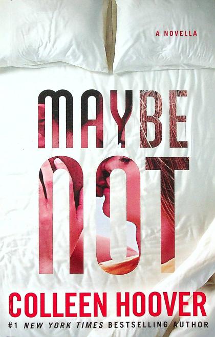 Maybe Not