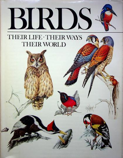 Birds: Their Life Their Ways Their World (Reader's Digest Edition)