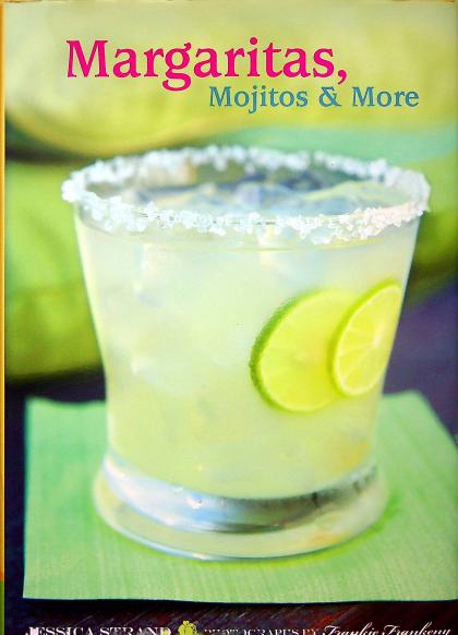 Margaritas, Mojitos & More
