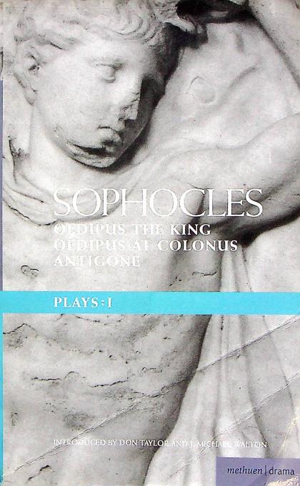 Plays: 1 - Oedipus the King, Oedipus at Colonus, Antigone