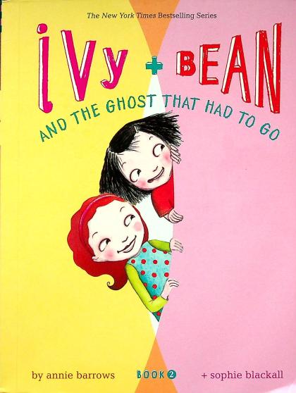 Ivy + Bean and the Ghost That Had to Go