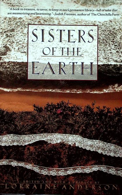 Sisters of the Earth: Women's Prose and Poetry about Nature