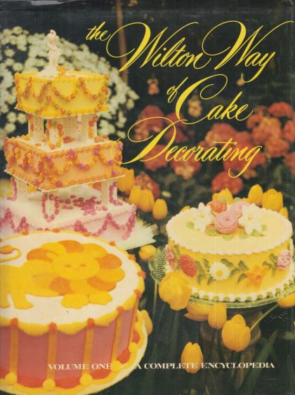 The Wilton Way of Cake Decorating